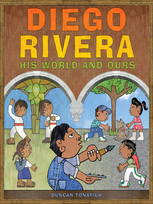 Title details for Diego Rivera by Duncan Tonatiuh - Available